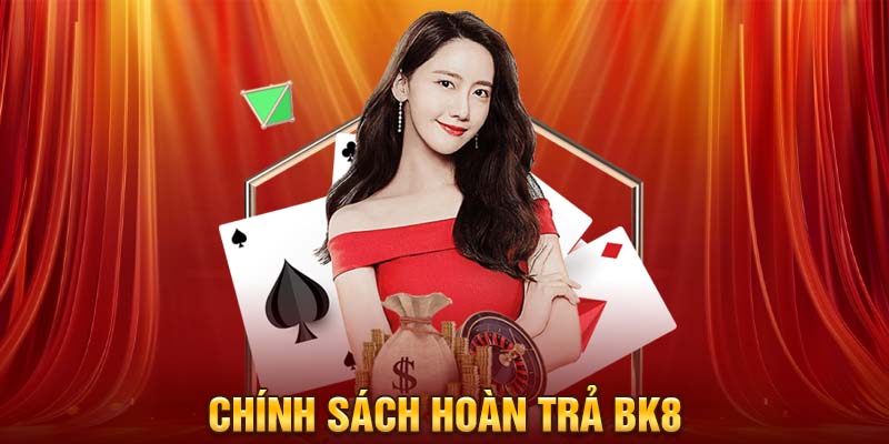 Chính sách hoàn trả BK8